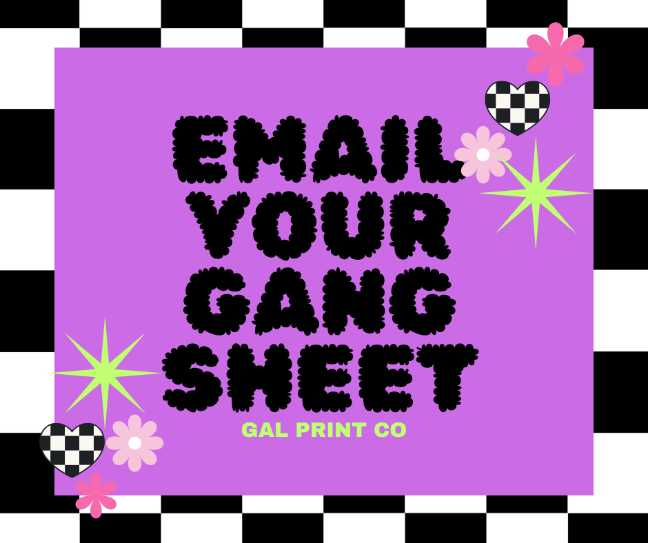 Email your own gang sheet - BUILD YOUR OWN - 7-10 BUSINESS DAY TURNAROUND