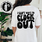 I Can't Wait To Clock Out | Comfort Colors Tee