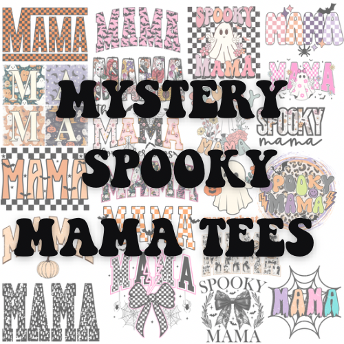 NEW Halloween MAMA Spooky, Halloween surprise tee  - WE DESIGN IT COMPLETE MYSTERY WOMENS TEE (Copy)