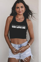You Look Like You Love Me Graphic Tank