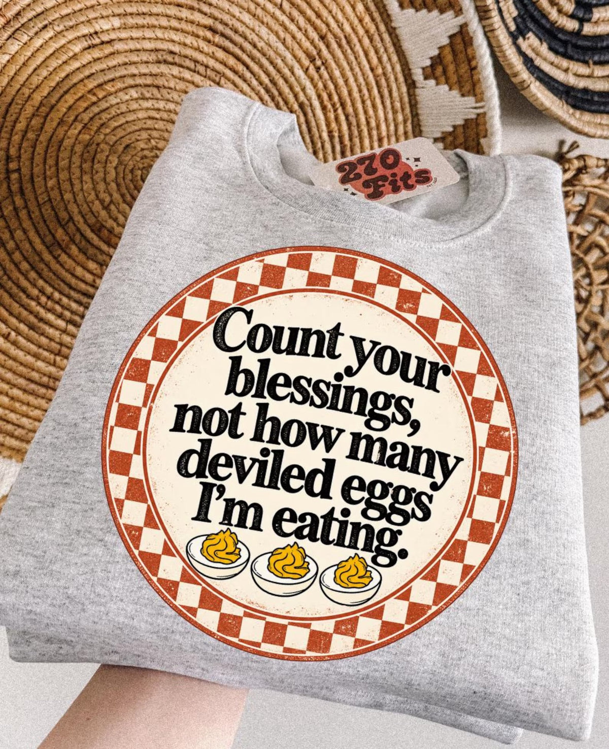 Count Your Blessings, Not How Many Deviled Eggs I'm Eating ash Gildan crewneck front print