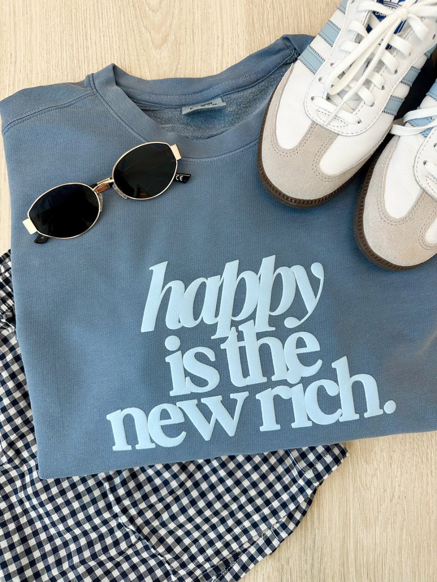 PUFF 'Happy Is The New Rich' Lightweight Sweatshirt