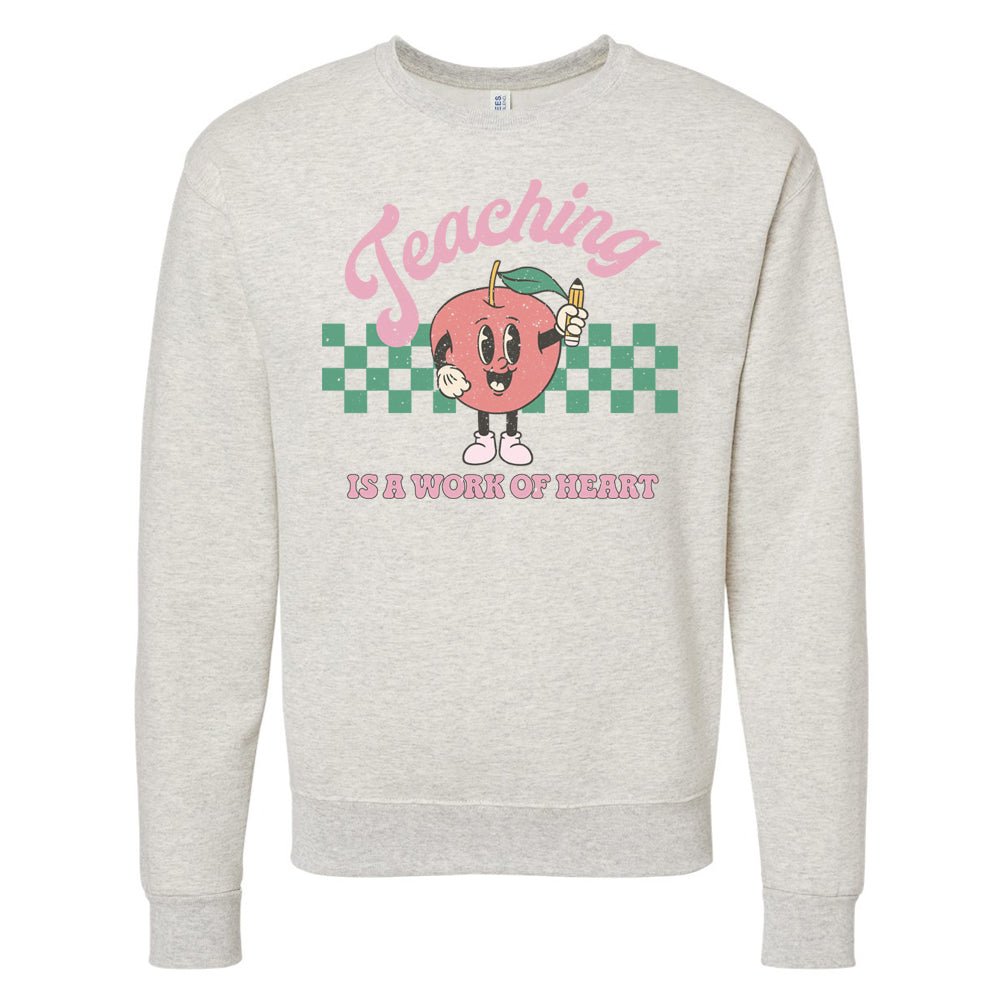 'Teaching Is A Work of Heart' Sweatshirt