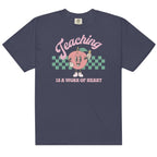 'Teaching Is A Work of Heart' T-Shirt