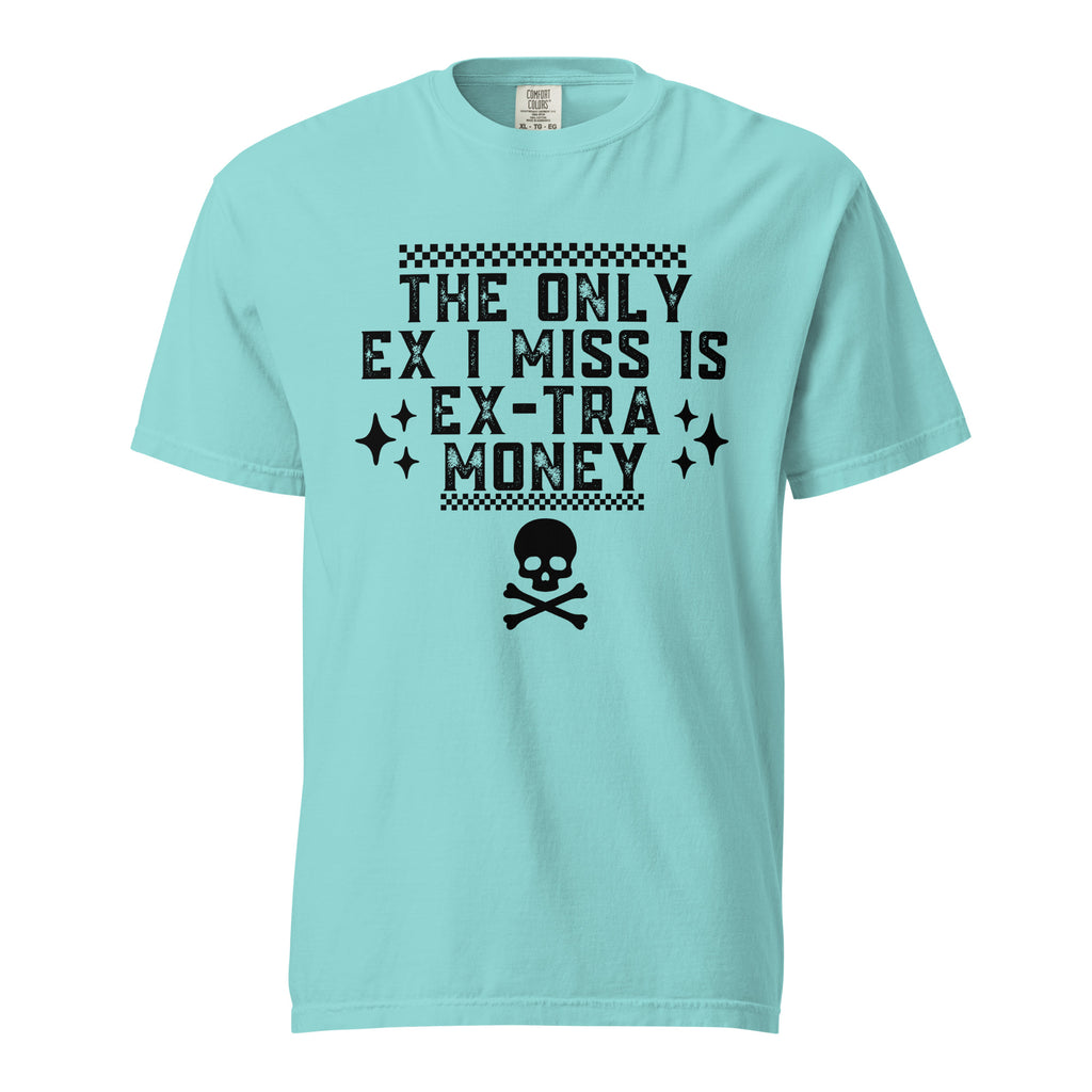 The only ex I need is ex-tra money