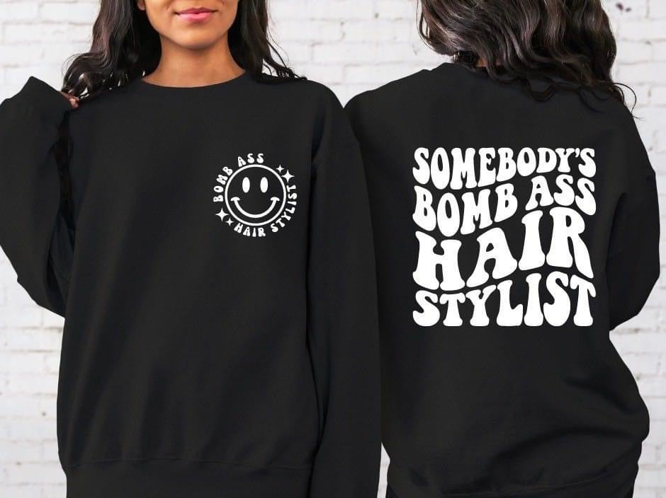 Somebody’s bomb ass hair stylist PRE ORDER (3 week turnaround)